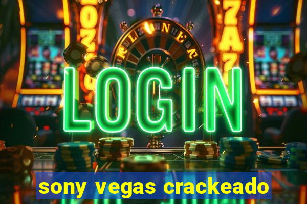 sony vegas crackeado